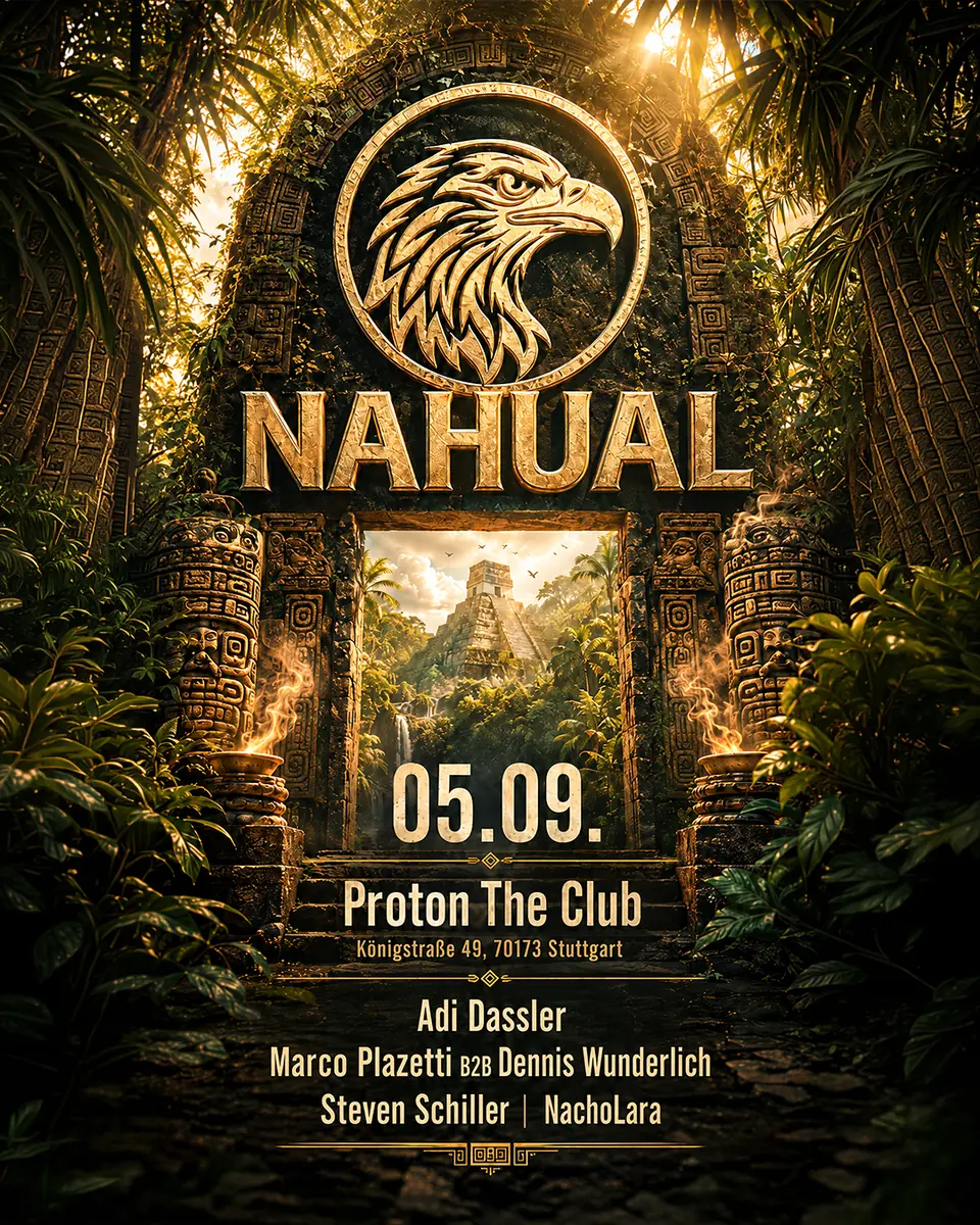 NAHUAL - ROUND III — Proton the Club, Stuttgart