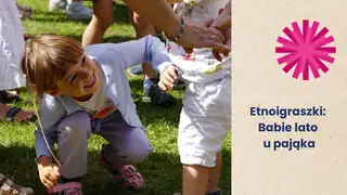 Etnoigraszki: Babie léto u pavouka
