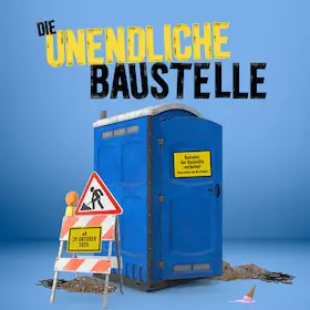 The Endless Construction Site - An Absurdly Real Story of Laughter and Suffering — Mondpalast, Herne