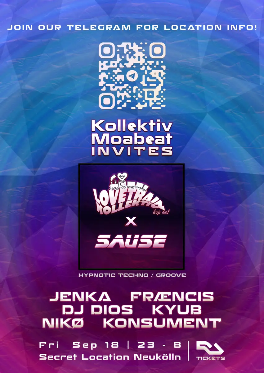 Kollektiv Moabeat Invites: LoveTrain x SAUSE with JENKA, FRÆNCIS, DJ Dios, KYUB, Konsument, NIKØ — TBA - Secret location Neukölln, Берлін
