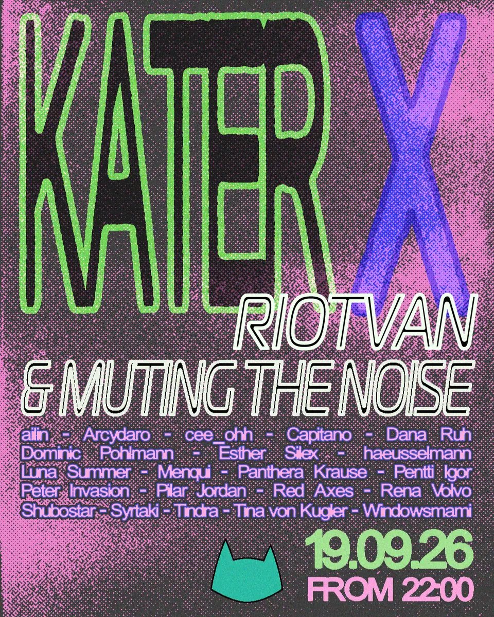 Kater x Riotvan & Muting The Noise — Kater, Berlin