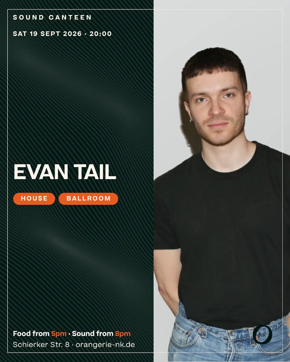 Sound Canteen with Evan Tail — Orangerie Neukölln, Берлин