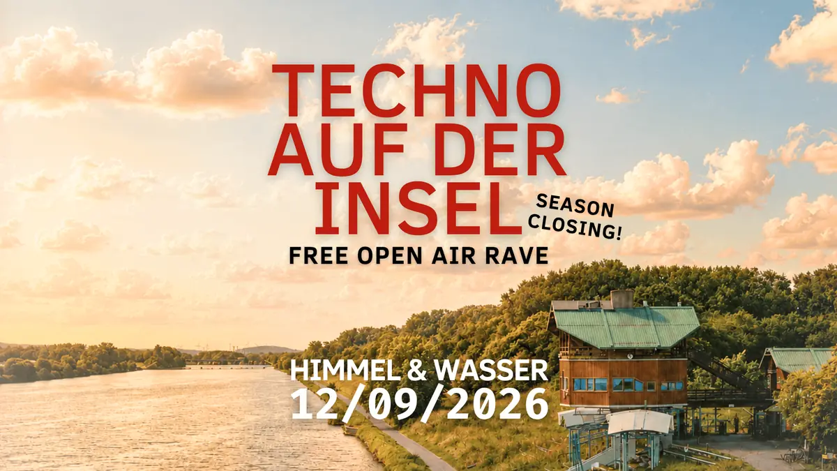 TECHNO AUF DER INSEL - FREE OPEN AIR RAVE - Season Closing — Himmel und Wasser, Vienna