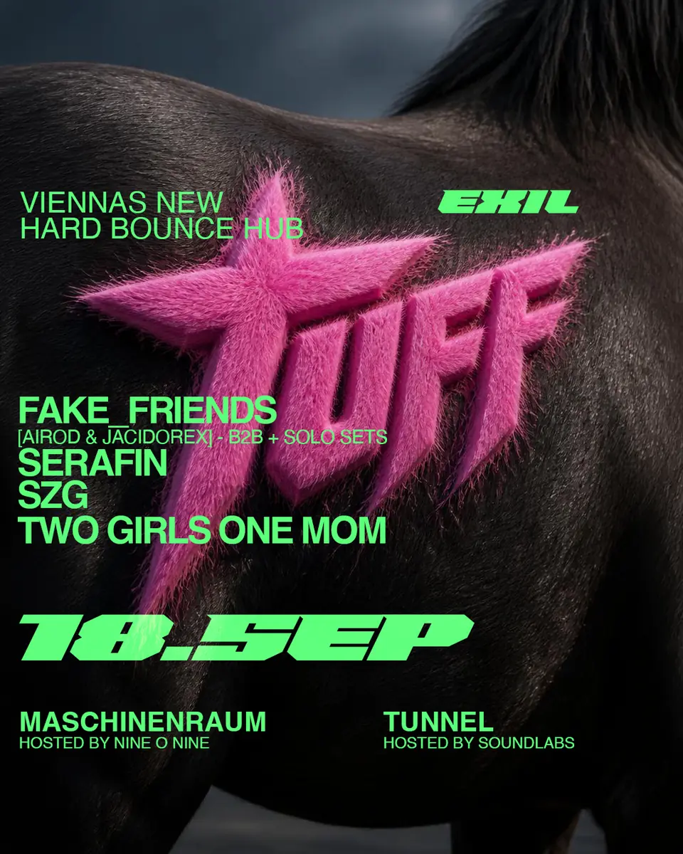 TUFF opening with Fake_Friends, two girls one mom, SZG, Airod, Jacidorex, Serafin — Club Exil, Vienna