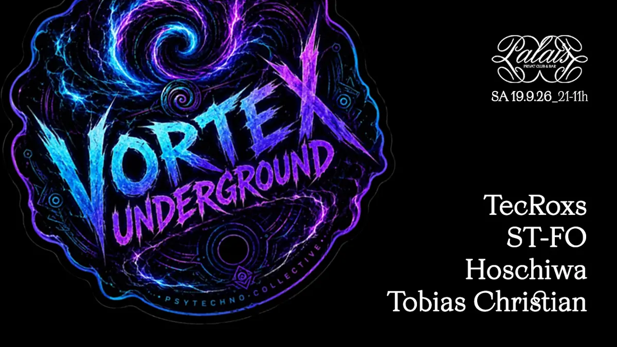 VORTEX UNDERGROUND — Palais, München