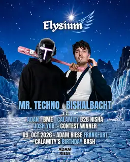 Elysium x Adam Riese Frankfurt with MR TECHNO & BISHALBACHT