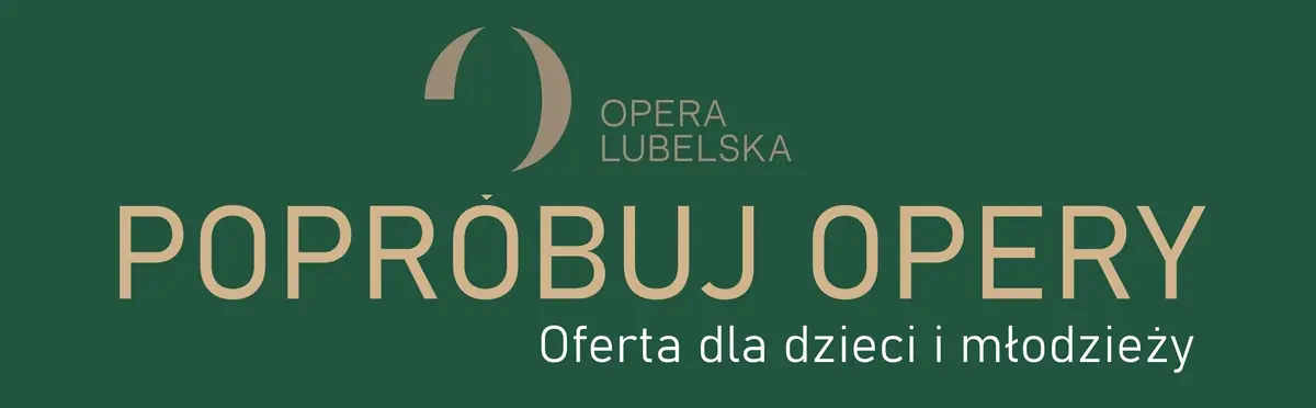 Popróbuj Opery — Opera Lubelska, Lublin
