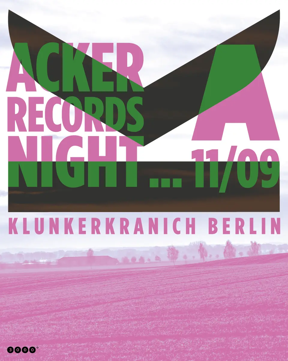 3000 GRAD presents: ACKER RECORDS SHOWCASE w. Pornbugs, Dompe, LEENI, LIZZN, Mitsuko, Nibø — Klunkerkranich, Berlin