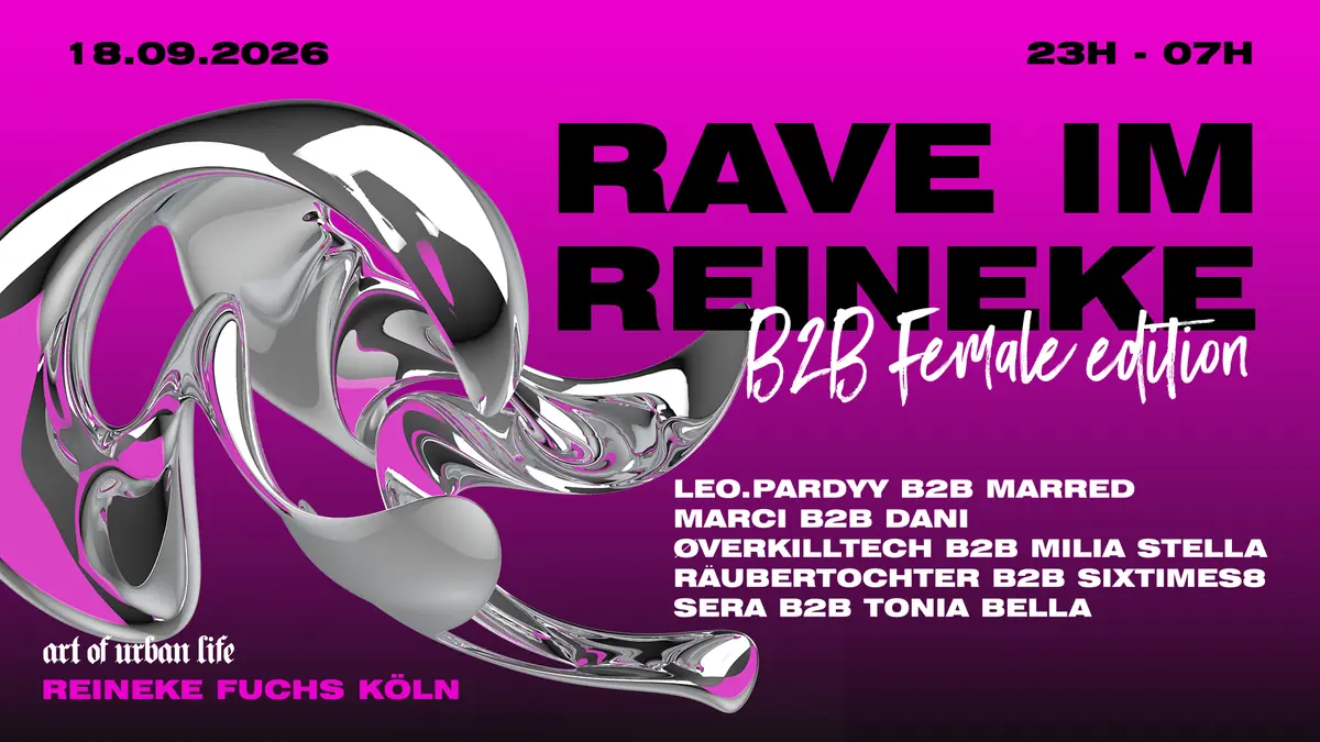 RAVE IM REINEKE B2B FEMALE EDITION X ART OF URBAN LIFE FR. 18.09.26 Reineke Fuchs — Reineke Fuchs, Cologne