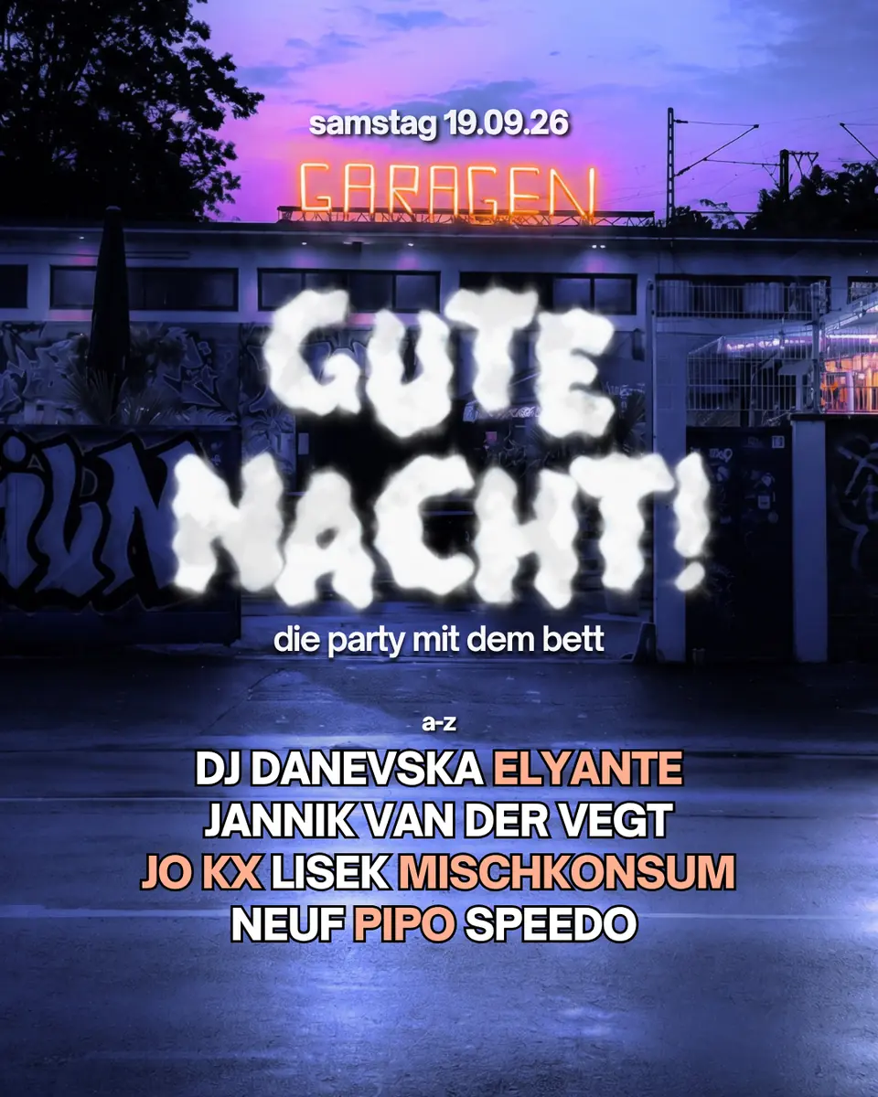 GUTE NACHT! mit Jannik van der Vegt, JO KX, Lisek, Mischkonsum — Garagen, Кёльн