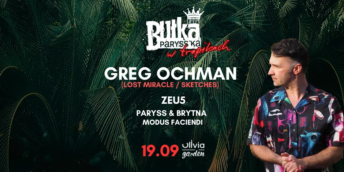 BUŁKA PARYSS'KA W TROPIKACH - Greg Ochman — Olivia Garden, Danzig