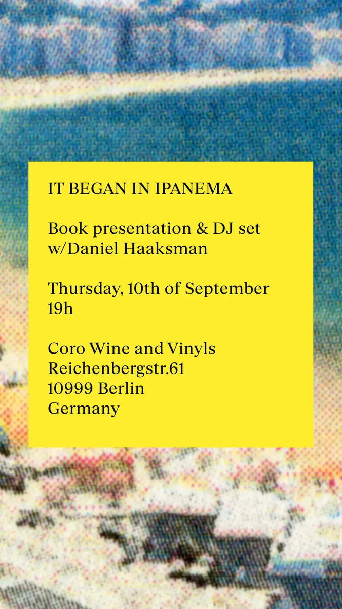 IT BEGAN IN IPANEMA - Book presentation & DJ Set — Coro Wine and Vinyls, Berlin
