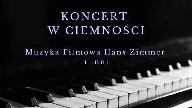 Koncert v Temnotě: Filmová Hudba - Hans Zimmer a další — MDK Szopienice-Giszowiec, Katovice