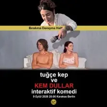 Tugce Kep ve Kem Dullar - Kurulu Düzen Comedy — Karakas, Berlin