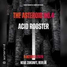 The Asteroid No.4 - Acid Rooster — Neue Zukunft, Берлин