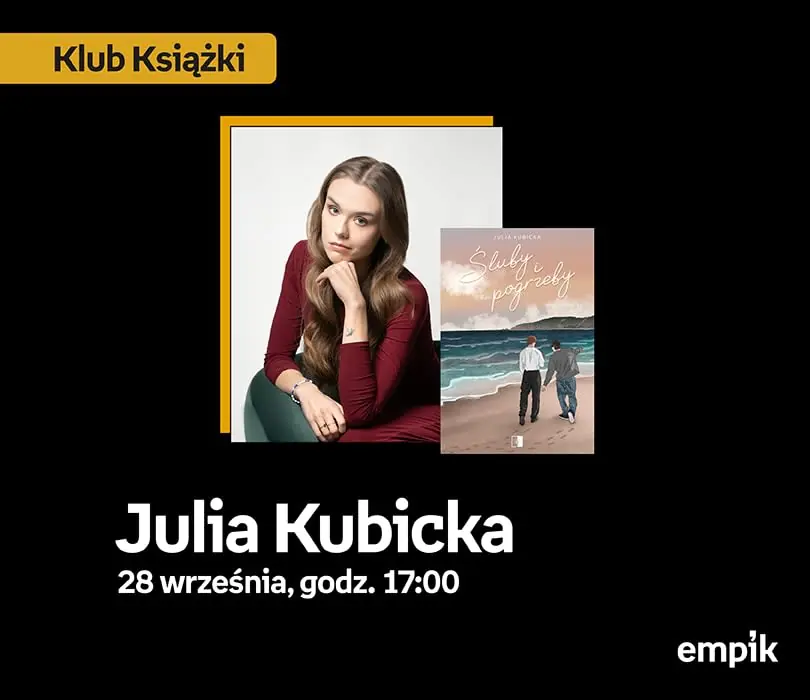 Julia Kubicka w Klubie Książki | książki „Śluby i pogrzeby” — Klub Empik, Warszawa