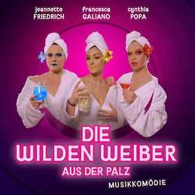 The Wild WOMEN from the Palatinate — Boulevardtheater Deidesheim, Deidesheim