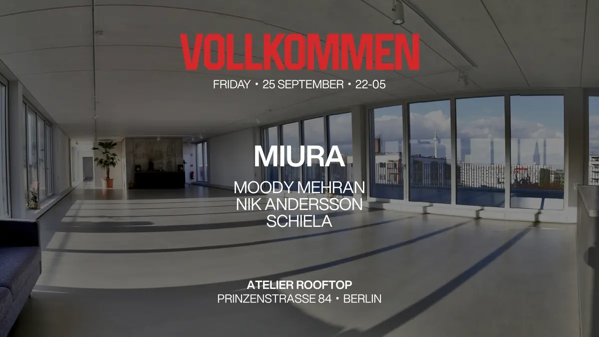 VOLLKOMMEN - The Loft with Miura, Moody Mehran — Atelier Rooftop, Берлин