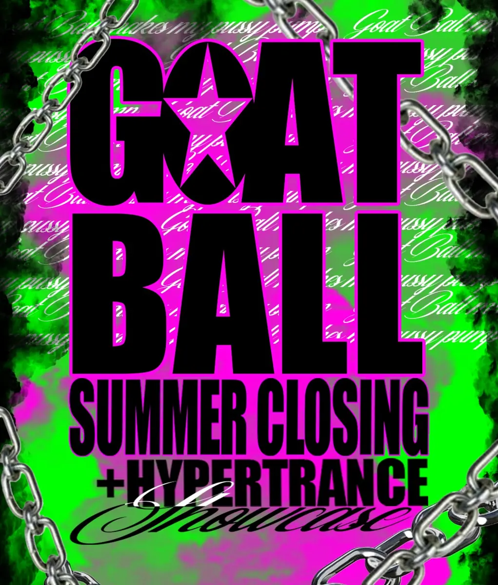 GOAT BALL SUMMER CLOSING — Lokschuppen Berlin, Berlin