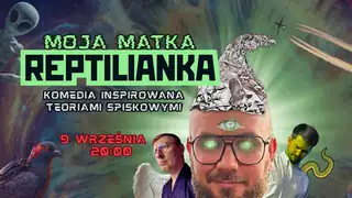Moje matka je reptilián | komediové spiklenecké teorie