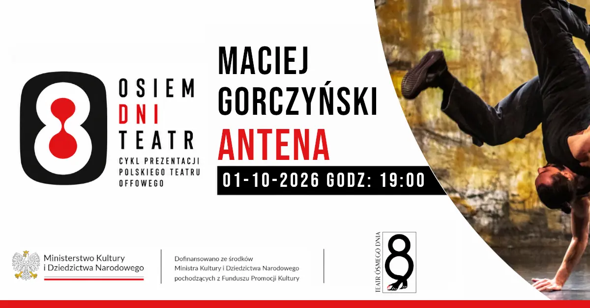 Osiem Dni Teatr / Antena / Maciej Gorczyński — Teatr Ósmego Dnia w Poznaniu, Познань