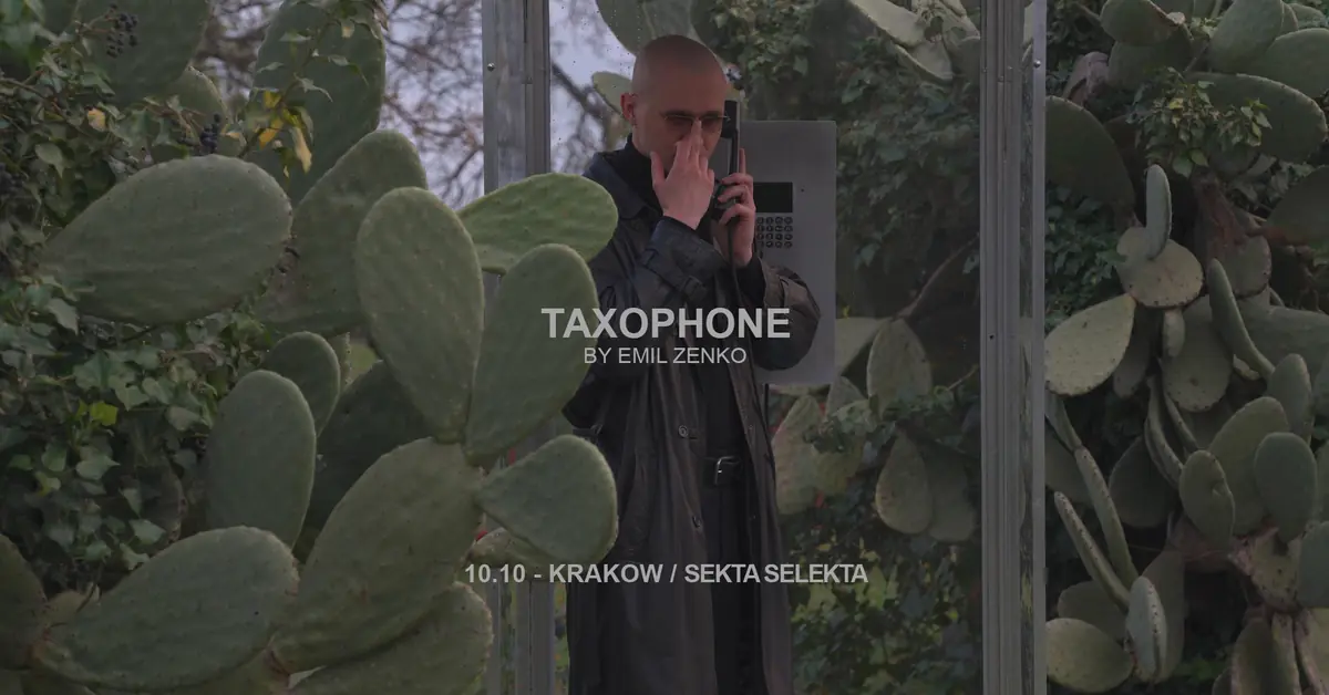 TAXOPHONE by Emil Zenko — Sekta Selekta, Kraków