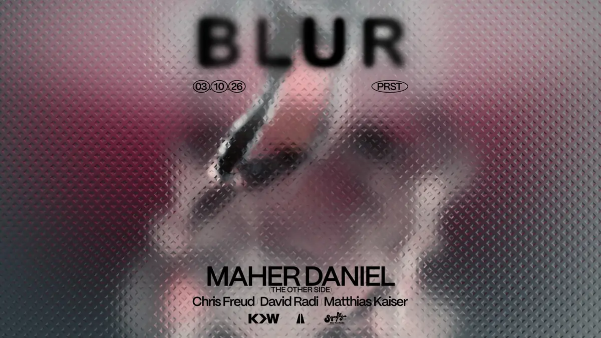 BLUR with Maher Daniel — PRST, Vienna