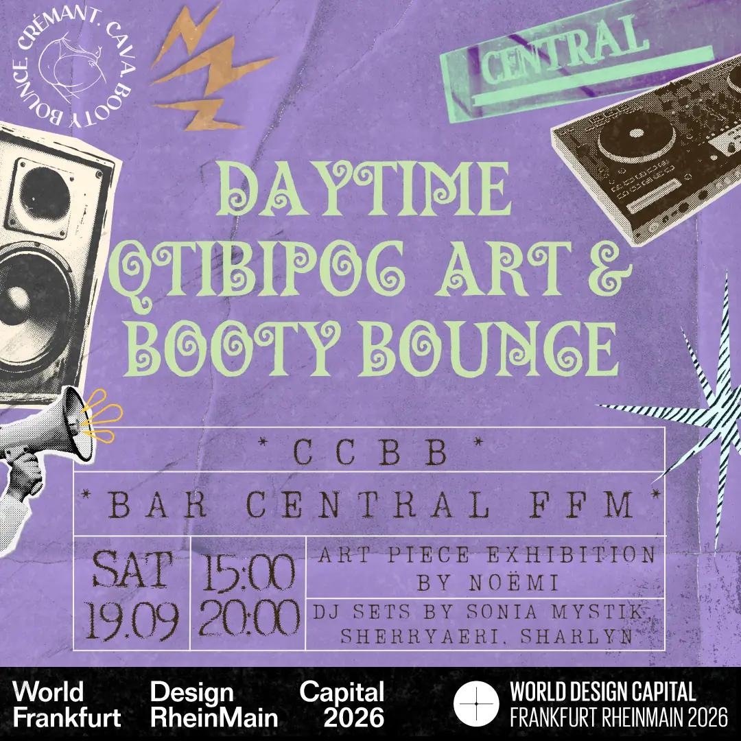 Daytime QTIBIPOC* Art & Booty Bounce — TBA - Bar Central Frankfurt, Frankfurt nad Mohanem