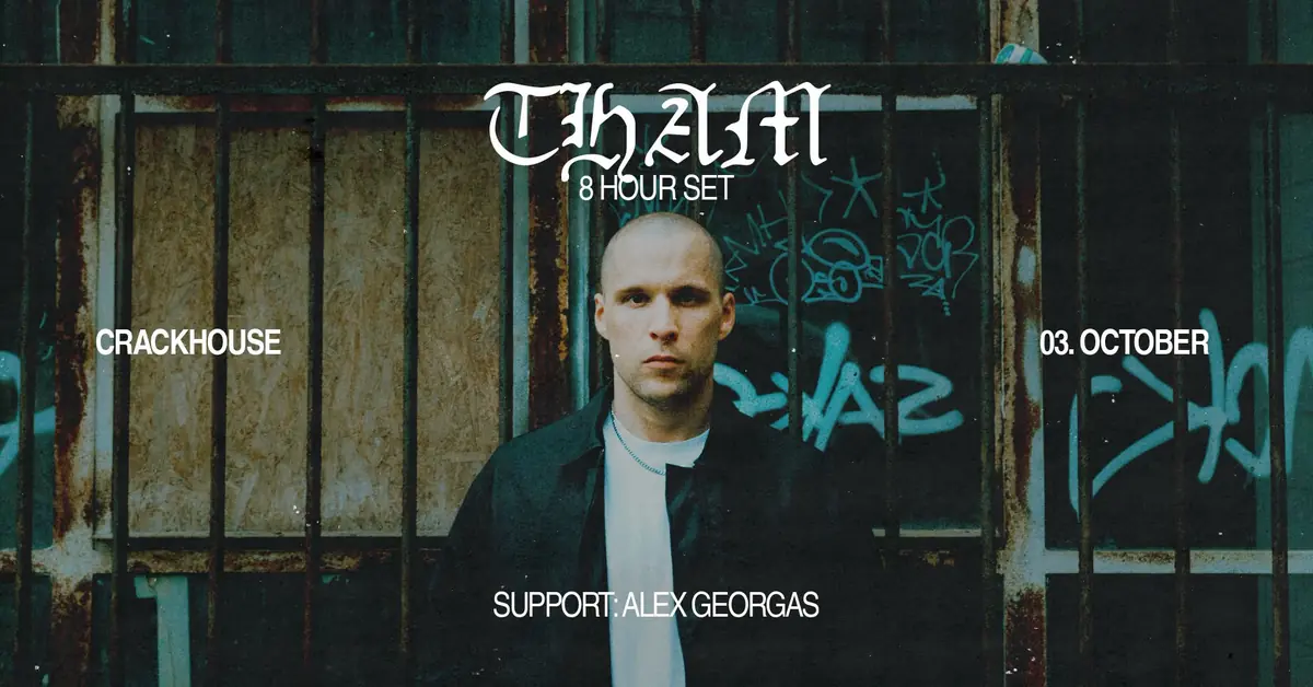 Tham 8 HOUR SET — Crackhouse, Gdaňsk