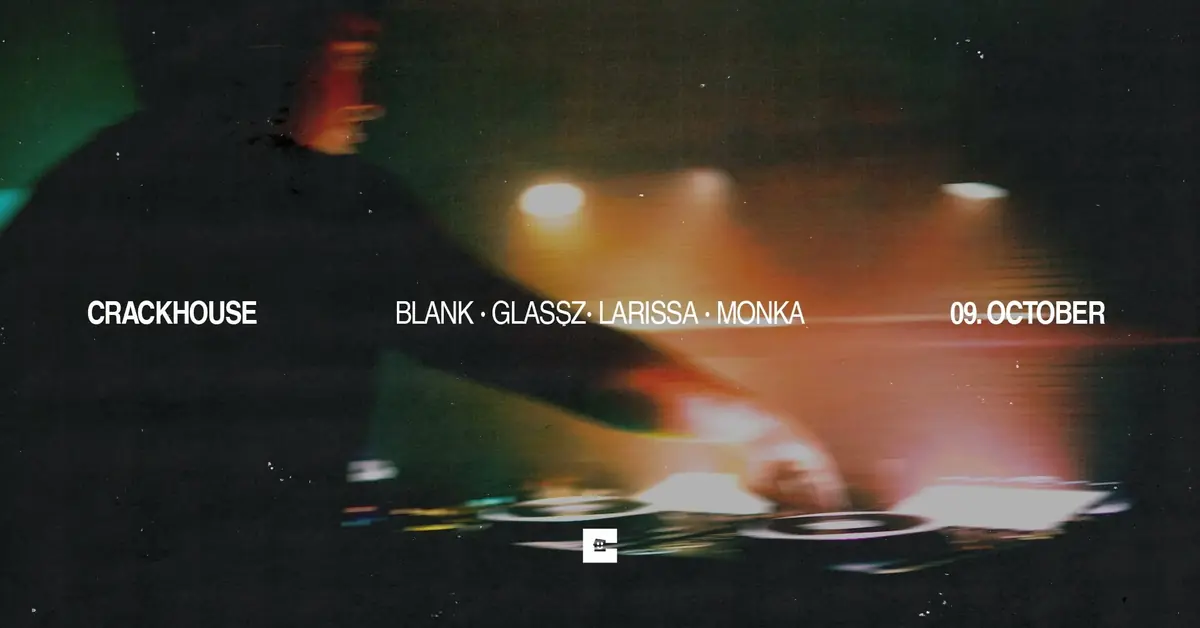 BLANK, larissa, Glassz, monka — Crackhouse, Gdaňsk