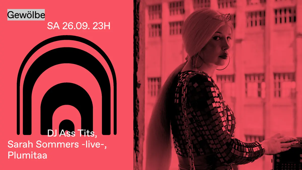 Klubnacht z DJ ASS TITS, Sarah Sommers -live-, Plumitaa — Gewölbe, Kolonia