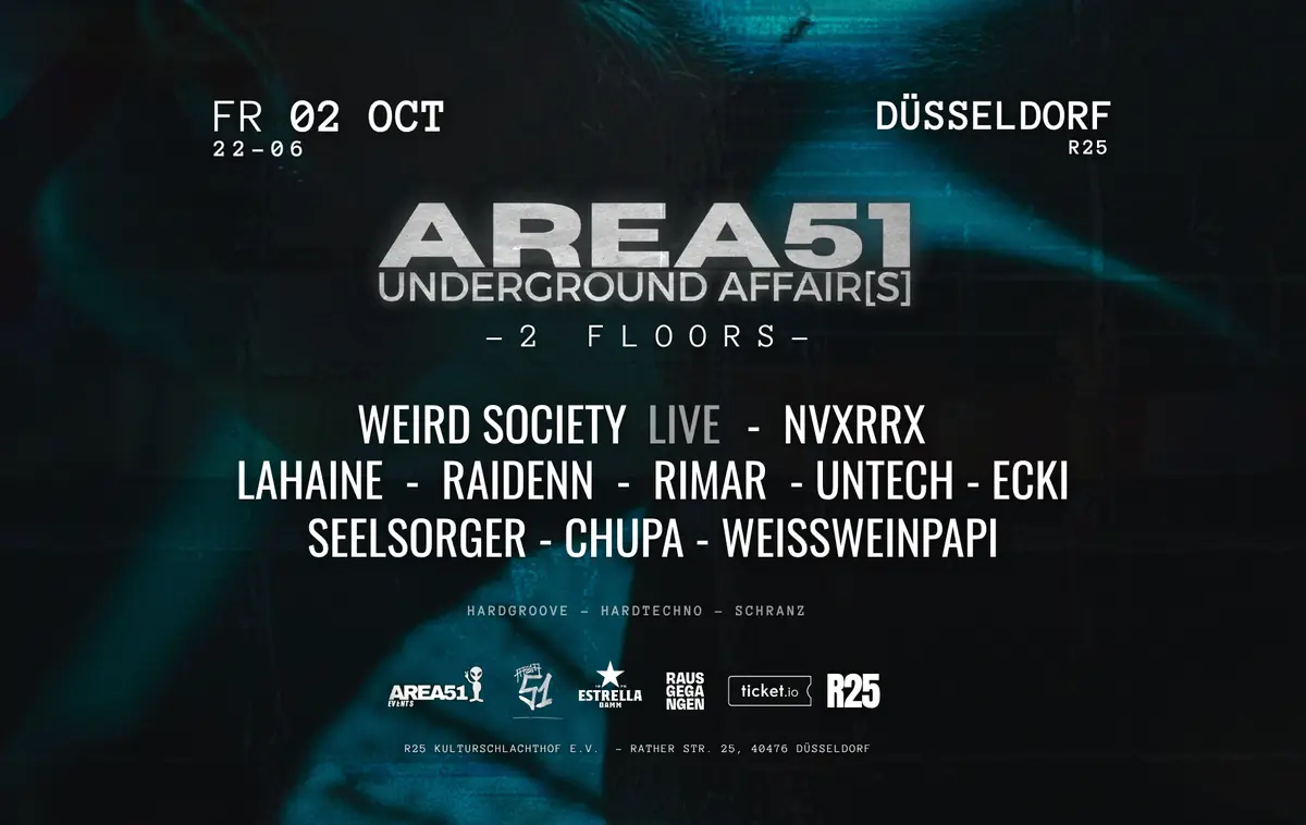 AREA51 TECHNO - Underground Affairs x R25 — R25 Kulturschlachthof, Düsseldorf