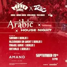 Arabic House Night - Mad Series x TGC — Amano East-Side, Берлин