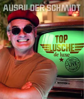 Ausbilder Schmidt - Top Lusche de Luxe — Thalhaus Wiesbaden, Wiesbaden