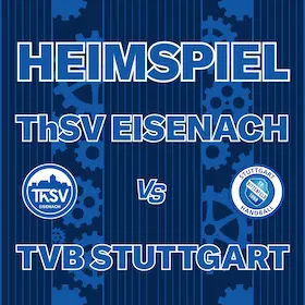 ThSV Eisenach - TVB Stuttgart — Werner-Aßmann-Halle, Eisenach