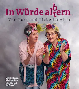 Alice Hoffmann & Bettina Koch in "In Würde alb(t)ern" — Baker Street, Eventgastronomie im Hirsch, Saarbrücken