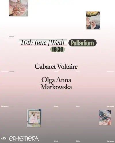 Ephemera Festival 2026: Cabaret Voltaire / Olga Anna Markowska