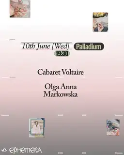Ephemera Festival 2026: Cabaret Voltaire / Olga Anna Markowska