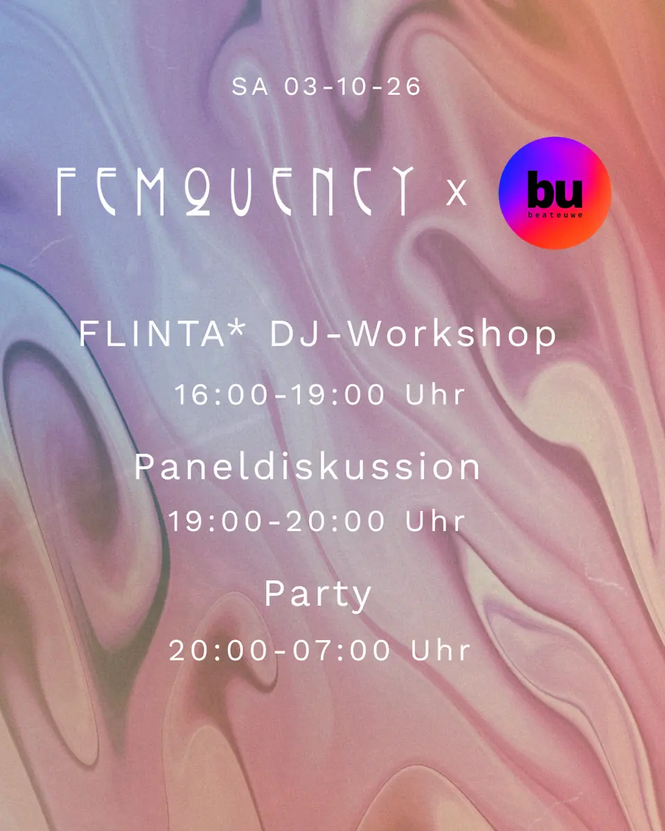 Femquency: FLINTA* DJ-Workshop, Panel + Party — Beate Uwe, Berlin