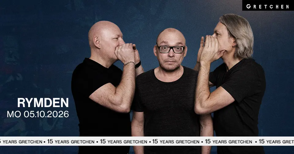 15 Years Gretchen: RYMDEN *live — Gretchen, Berlin