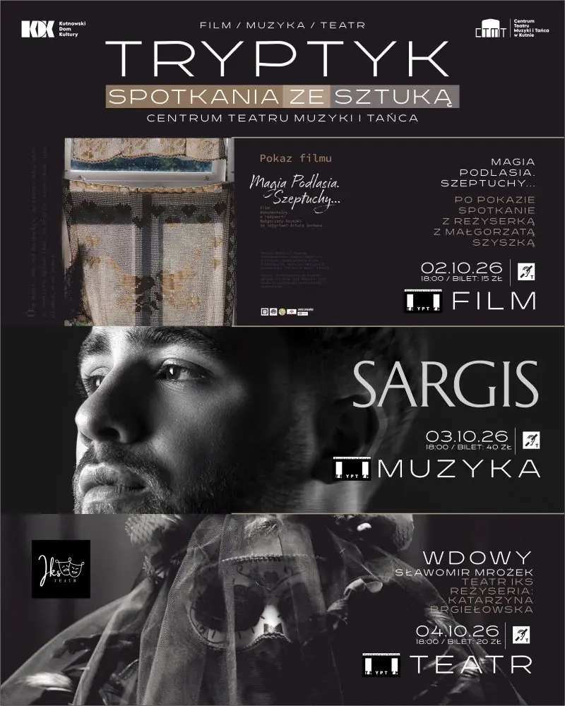 Sargis - Триптих встреча с искусством — Centrum Teatru Muzyki i Tańca w Kutnie, Kutno