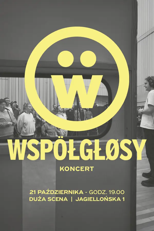 WSPÓŁGŁOSY — Narodowy Stary Teatr im. H. Modrzejewskiej - Kraków, Kraków