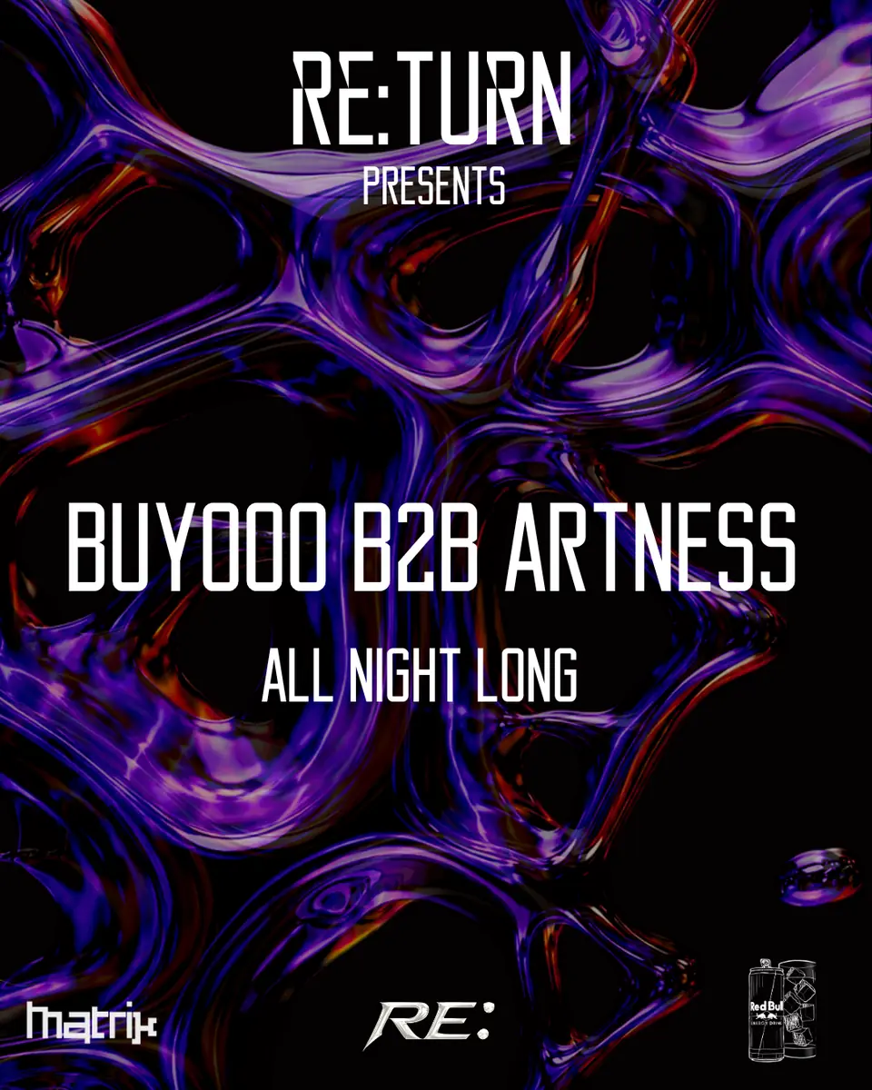 RE:TURN presents: Buyooo B2B Artness — Matrix Club Berlin (Techno Stage), Berlín