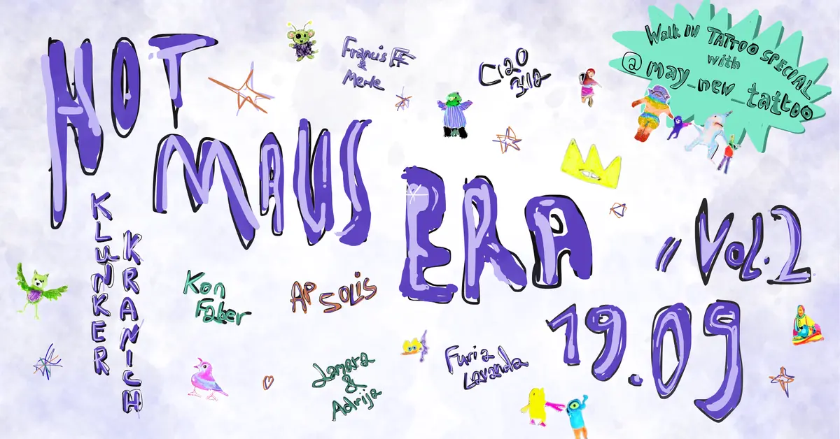 HOT MAUS ERA w. Ciao 3lla, Francis FF, Kon Faber, AP Solis, Furia Lavanda, Lamara, Adrija — Klunkerkranich, Берлин