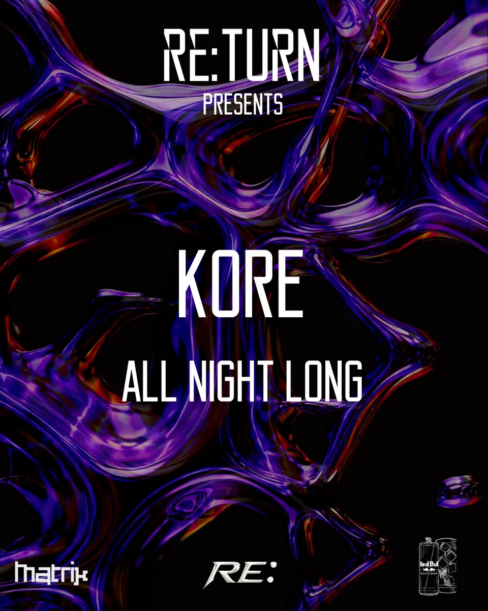 RE:TURN presents: KORE — Matrix Club Berlin (Techno Stage), Berlin