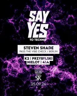 Say Yes pres. Steven Shade (Berlin) / STK