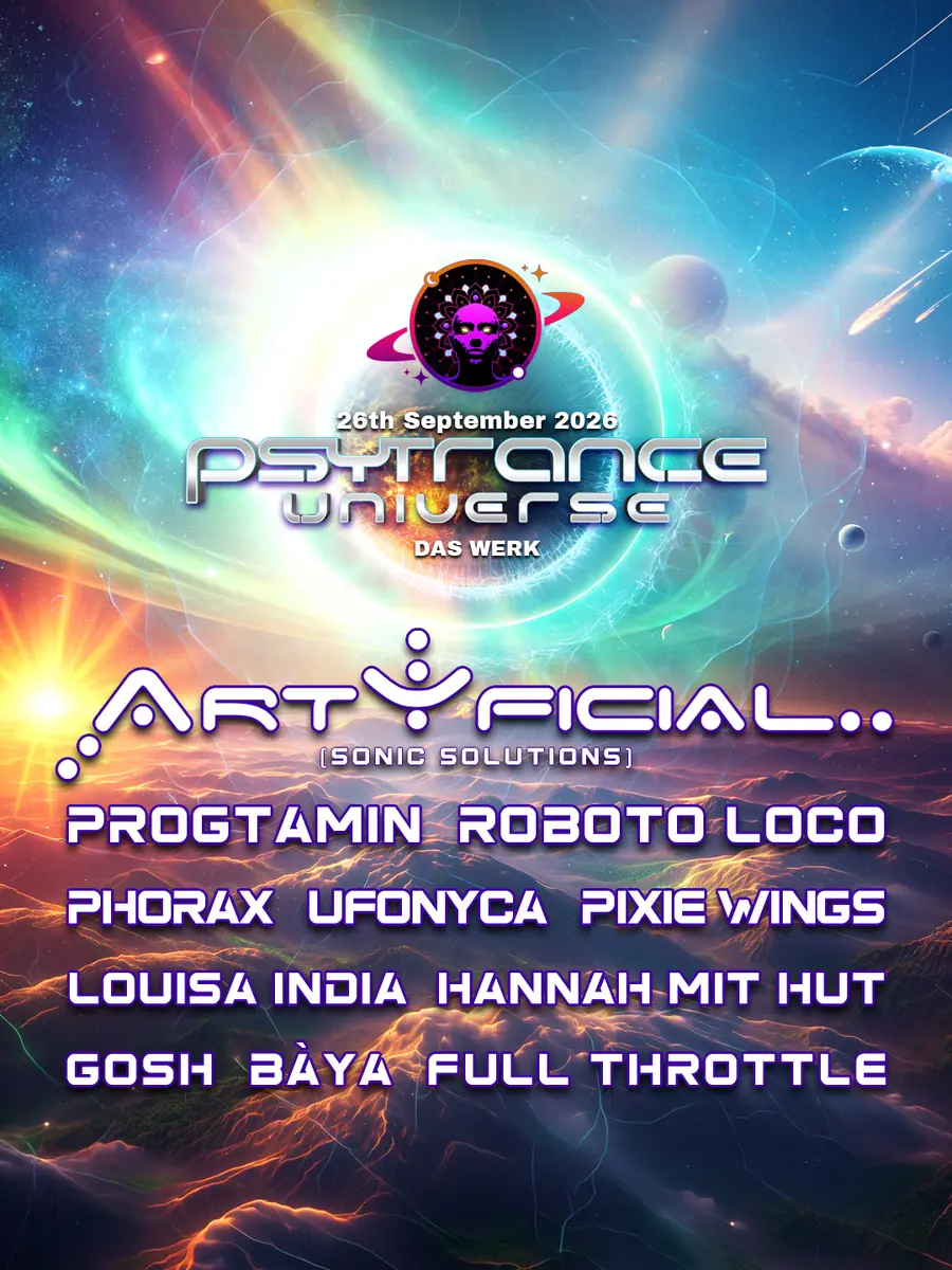 PSYTRANCE UNIVERSE at WERK with Artyficial — Das Werk, Vienna