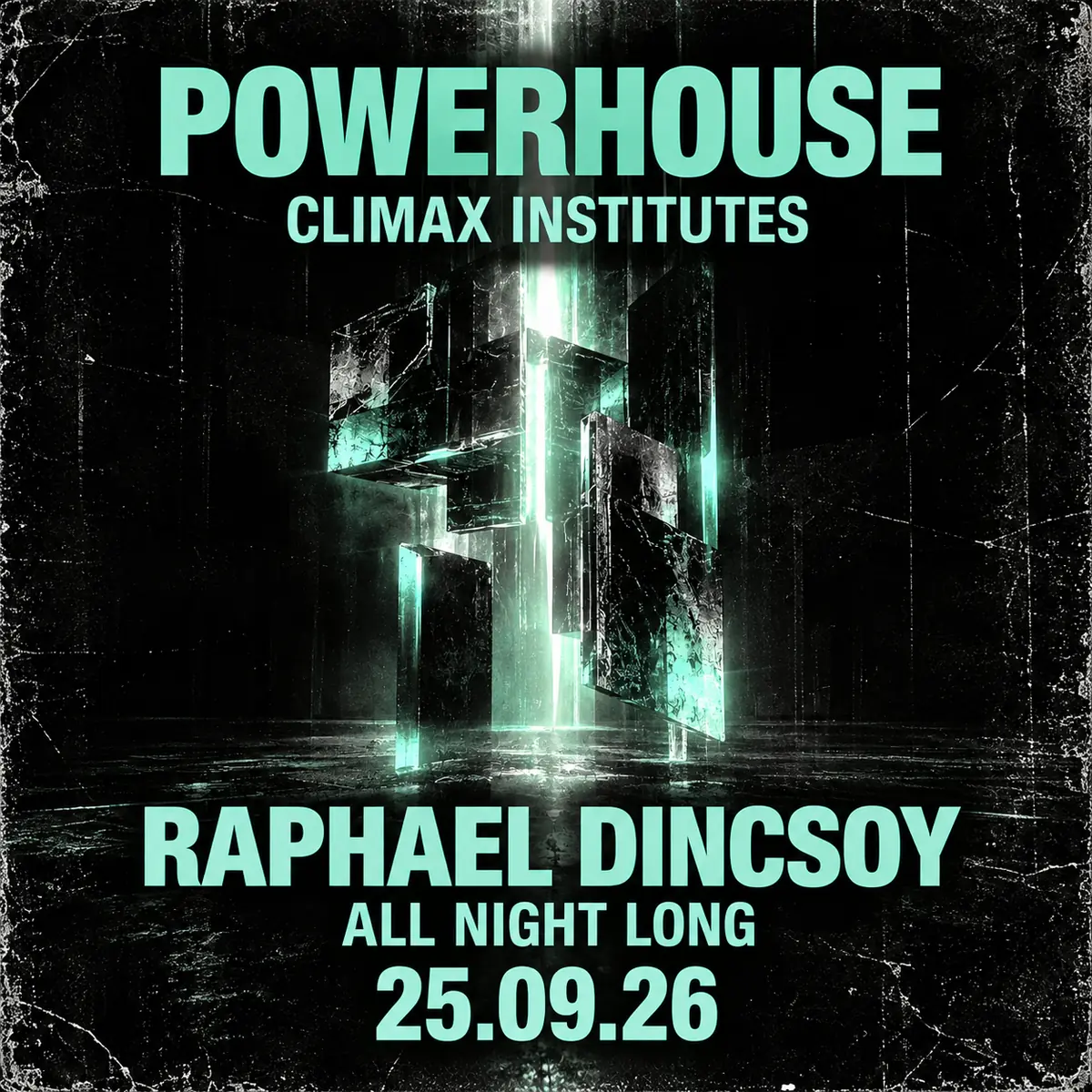 Powerhouse: Raphael Dincsoy (all night long) — Climax-Institutes, Штутгарт