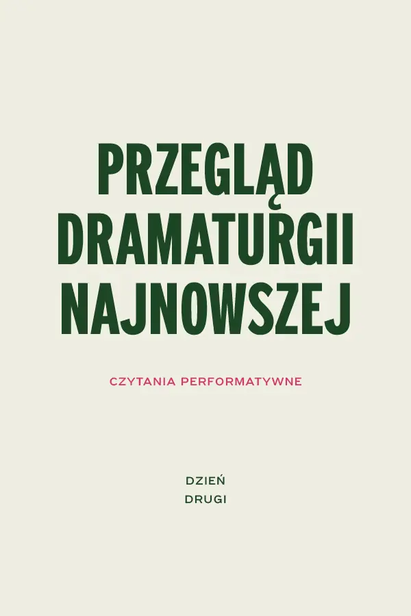 Przegląd dramaturgii najnowszej. Dzień drugi — Narodowy Stary Teatr im. H. Modrzejewskiej - Kraków, Kraków