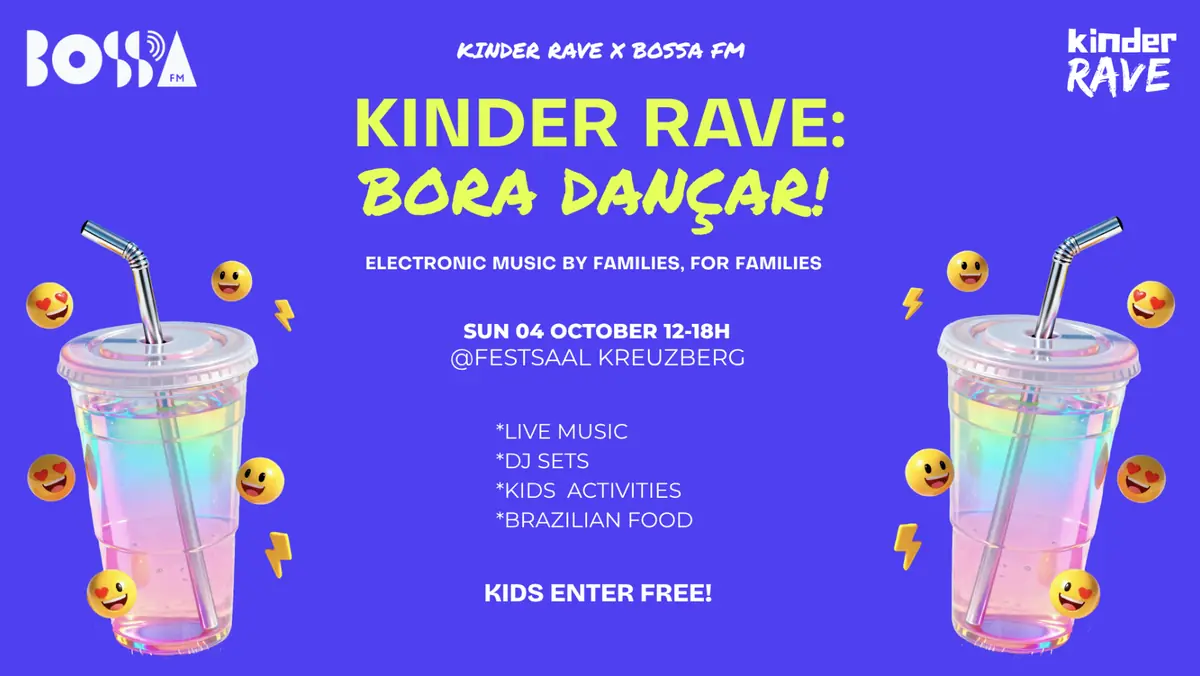 Kinder Rave x BOSSA FM - Berlin — Festsaal Kreuzberg, Берлин